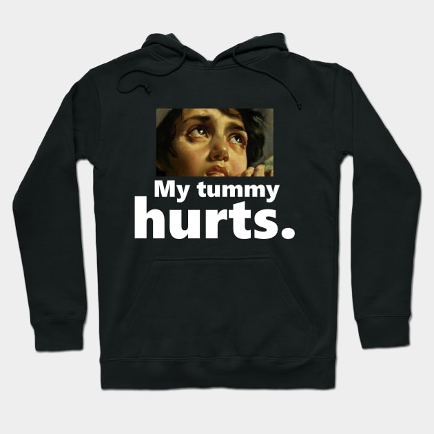 My tummy hurts Hoodie by Linys